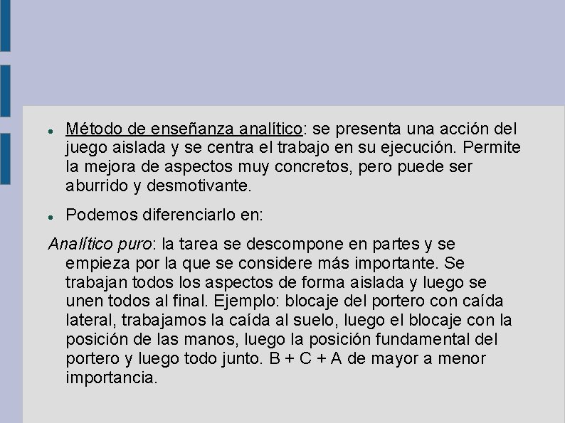  Método de enseñanza analítico: se presenta una acción del juego aislada y se