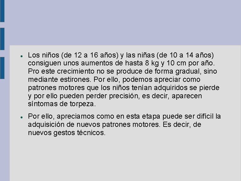  Los niños (de 12 a 16 años) y las niñas (de 10 a