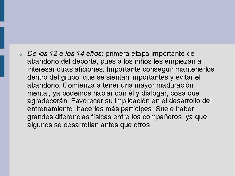  De los 12 a los 14 años: primera etapa importante de abandono del