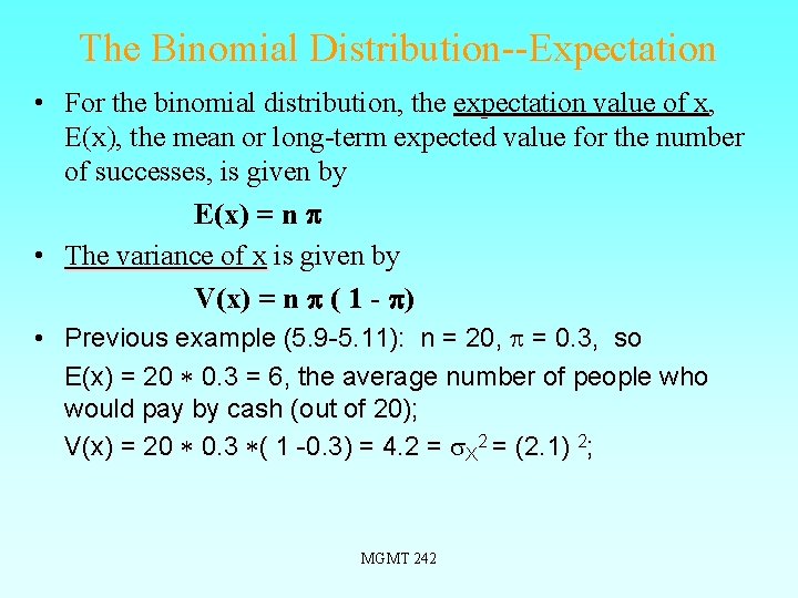 The Binomial Distribution--Expectation • For the binomial distribution, the expectation value of x, E(x),
