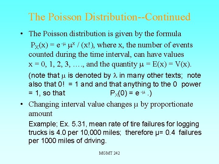 The Poisson Distribution--Continued • The Poisson distribution is given by the formula PX(x) =