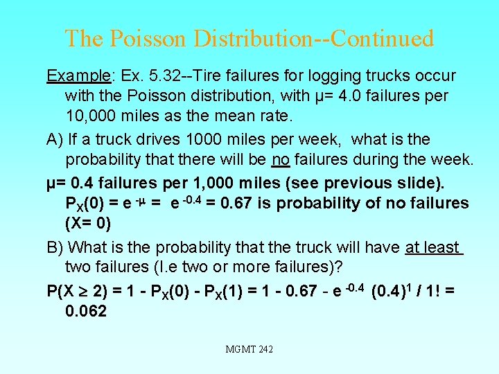 The Poisson Distribution--Continued Example: Ex. 5. 32 --Tire failures for logging trucks occur with