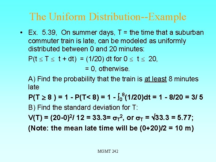 The Uniform Distribution--Example • Ex. 5. 39, On summer days, T = the time