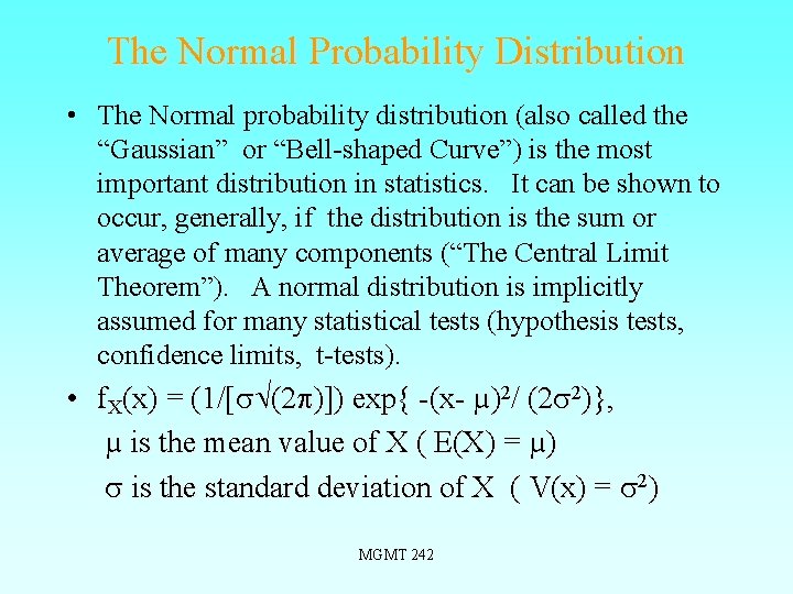 The Normal Probability Distribution • The Normal probability distribution (also called the “Gaussian” or