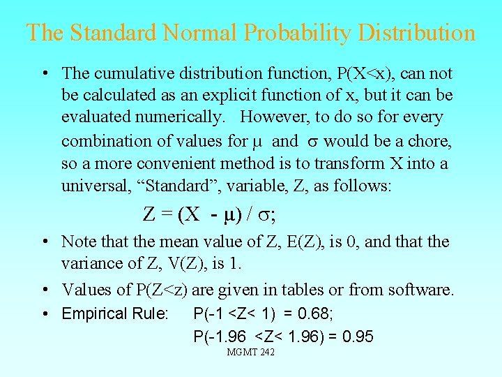 The Standard Normal Probability Distribution • The cumulative distribution function, P(X<x), can not be
