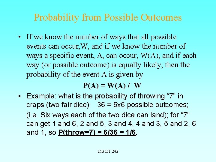 Probability from Possible Outcomes • If we know the number of ways that all