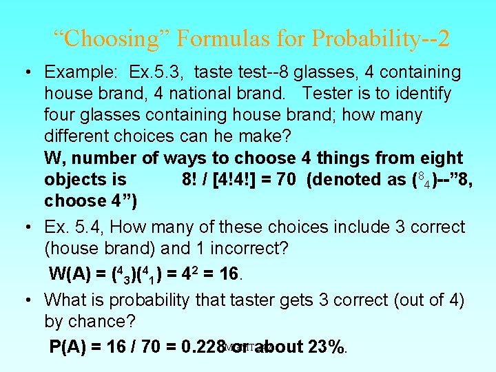 “Choosing” Formulas for Probability--2 • Example: Ex. 5. 3, taste test--8 glasses, 4 containing
