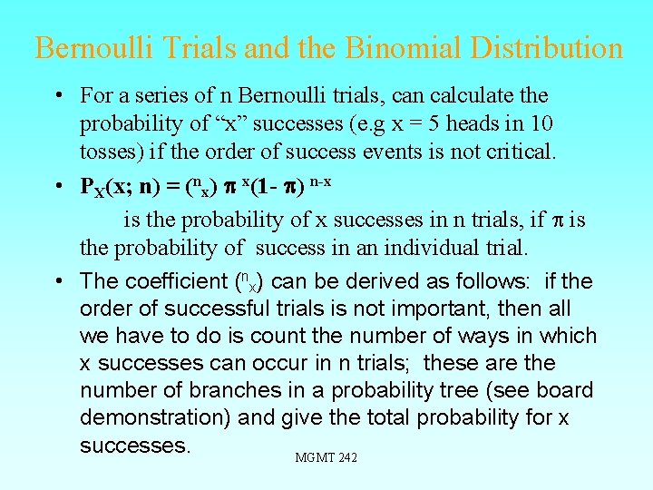 Bernoulli Trials and the Binomial Distribution • For a series of n Bernoulli trials,