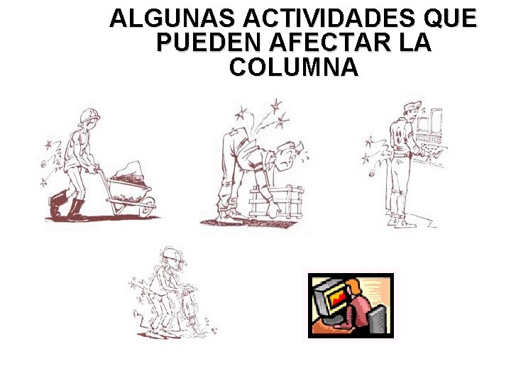 ALGUNAS ACTIVIDADES QUE PUEDEN AFECTAR LA COLUMNA 