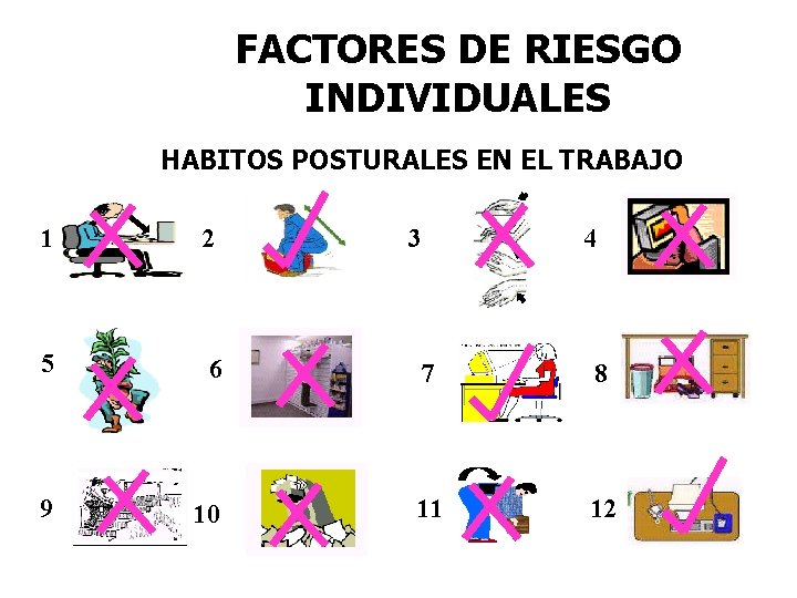FACTORES DE RIESGO INDIVIDUALES HABITOS POSTURALES EN EL TRABAJO 1 2 5 6 9