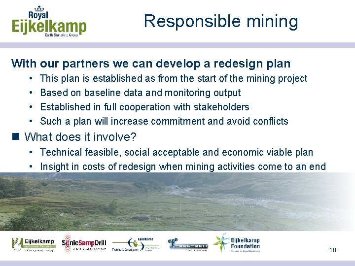 Responsible mining With our partners we can develop a redesign plan • • This