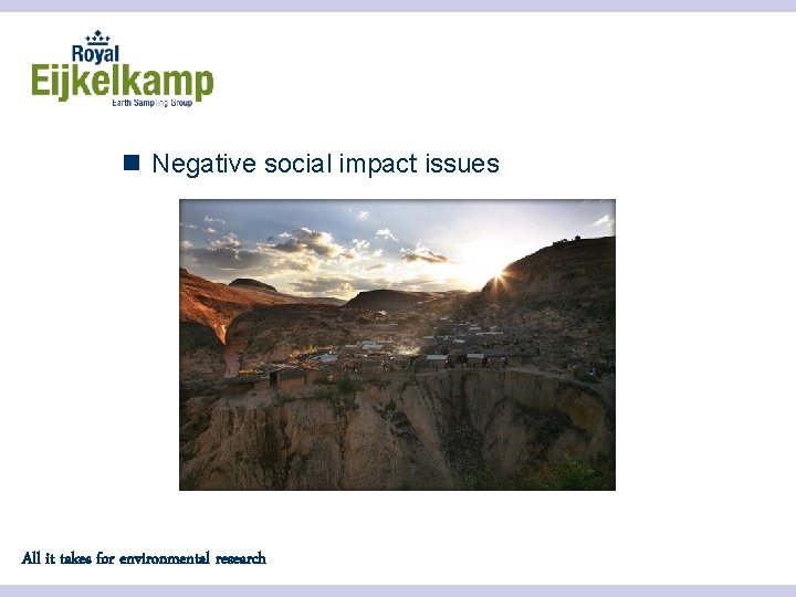 n Negative social impact issues All it takes for environmental research 