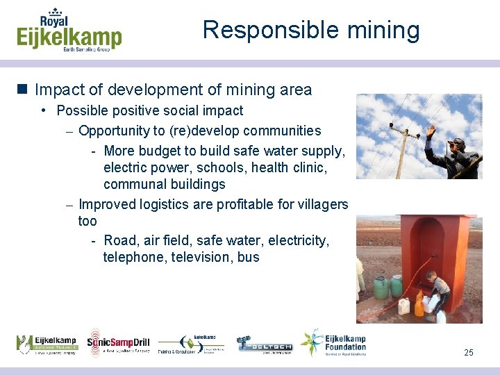 Responsible mining n Impact of development of mining area • Possible positive social impact