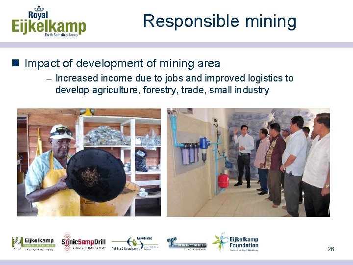 Responsible mining n Impact of development of mining area – Increased income due to