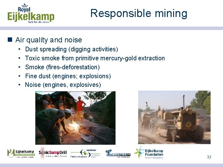 Responsible mining n Air quality and noise • • • Dust spreading (digging activities)