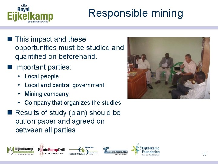 Responsible mining n This impact and these opportunities must be studied and quantified on