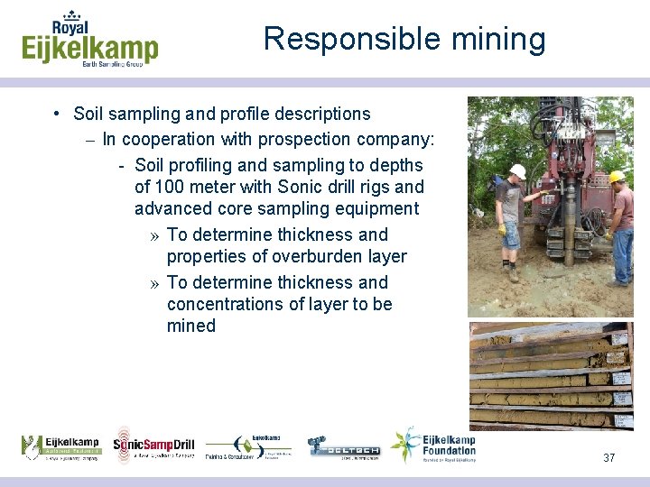 Responsible mining • Soil sampling and profile descriptions – In cooperation with prospection company: