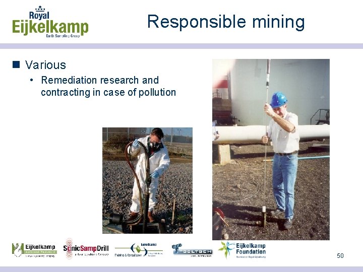 Responsible mining n Various • Remediation research and contracting in case of pollution 50