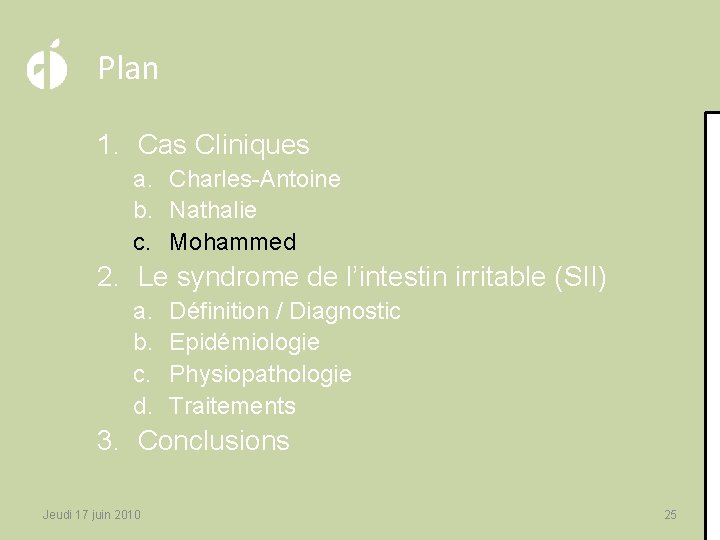 Plan 1. Cas Cliniques a. Charles-Antoine b. Nathalie c. Mohammed 2. Le syndrome de