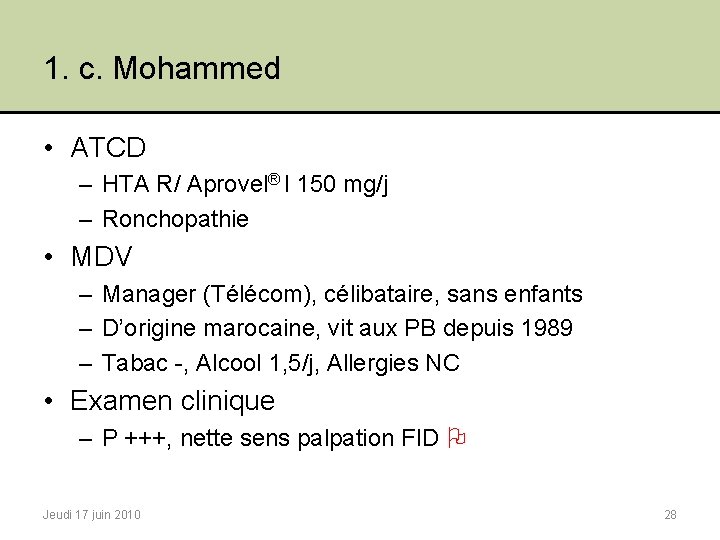 1. c. Mohammed • ATCD – HTA R/ Aprovel® l 150 mg/j – Ronchopathie