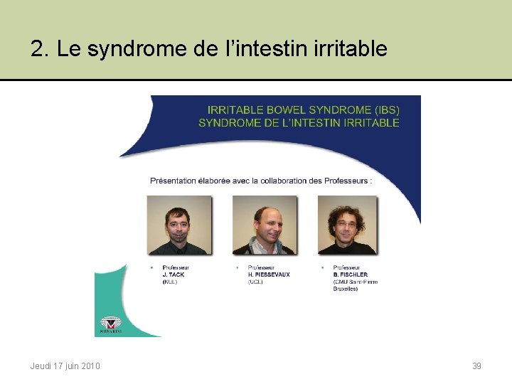 2. Le syndrome de l’intestin irritable Jeudi 17 juin 2010 39 