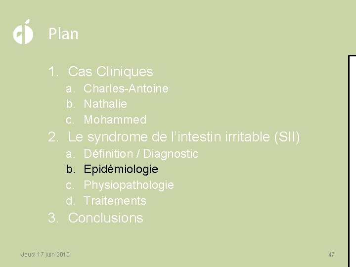 Plan 1. Cas Cliniques a. Charles-Antoine b. Nathalie c. Mohammed 2. Le syndrome de