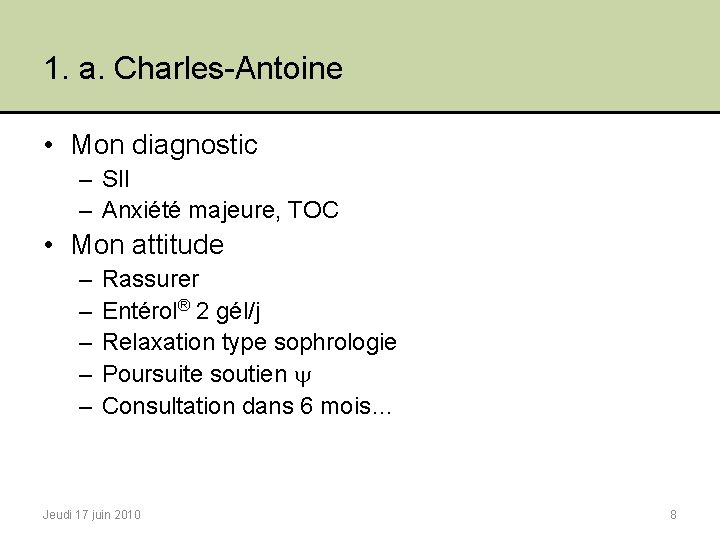 1. a. Charles-Antoine • Mon diagnostic – SII – Anxiété majeure, TOC • Mon