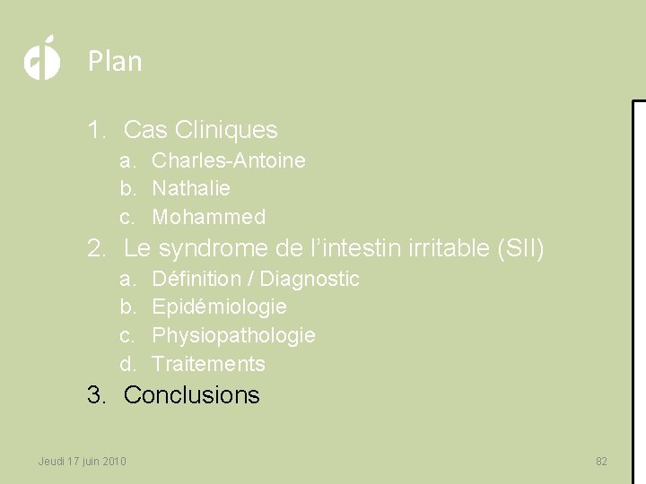 Plan 1. Cas Cliniques a. Charles-Antoine b. Nathalie c. Mohammed 2. Le syndrome de