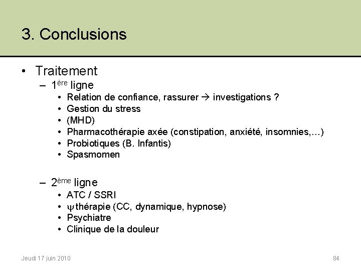 3. Conclusions • Traitement – 1ère ligne • • • Relation de confiance, rassurer