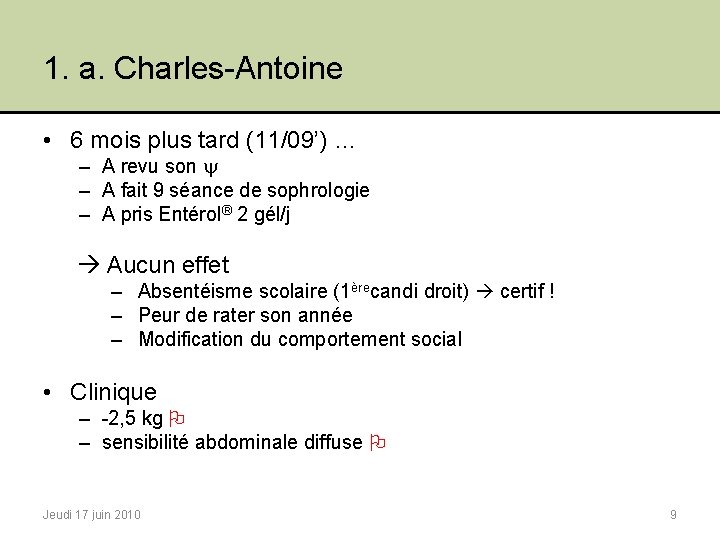 1. a. Charles-Antoine • 6 mois plus tard (11/09’) … – A revu son