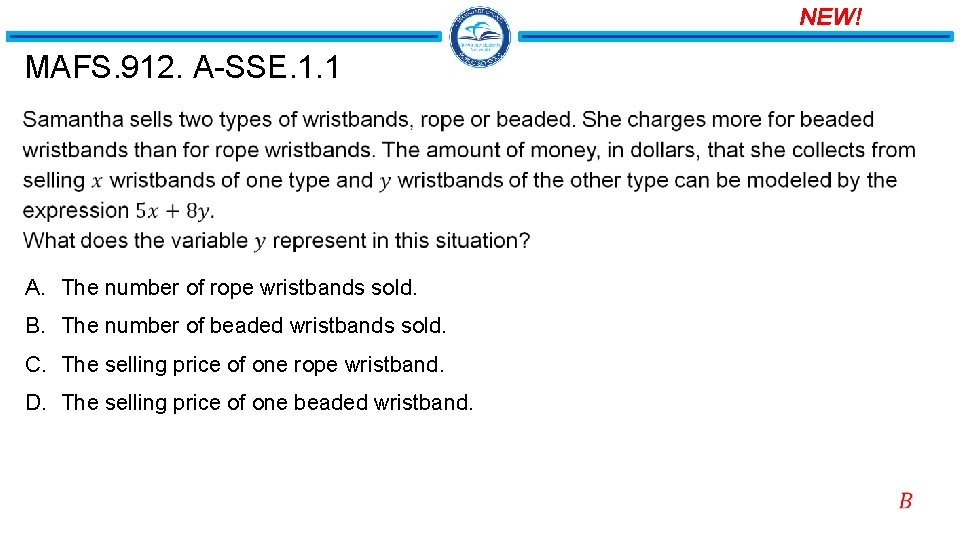 NEW! MAFS. 912. A-SSE. 1. 1 A. The number of rope wristbands sold. B.