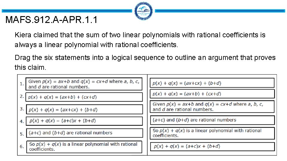 MAFS. 912. A-APR. 1. 1 Kiera claimed that the sum of two linear polynomials