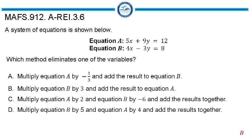 MAFS. 912. A-REI. 3. 6 A system of equations is shown below. Which method
