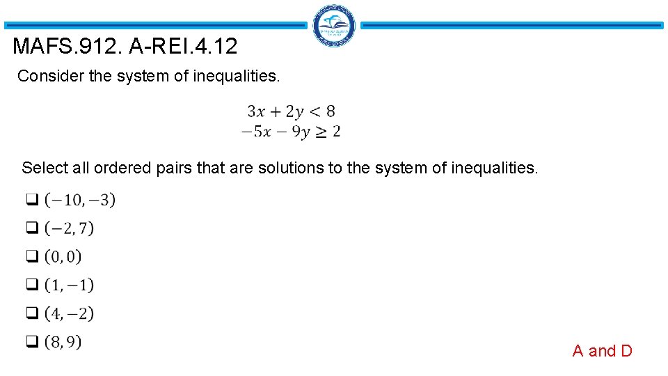 MAFS. 912. A-REI. 4. 12 Consider the system of inequalities. Select all ordered pairs