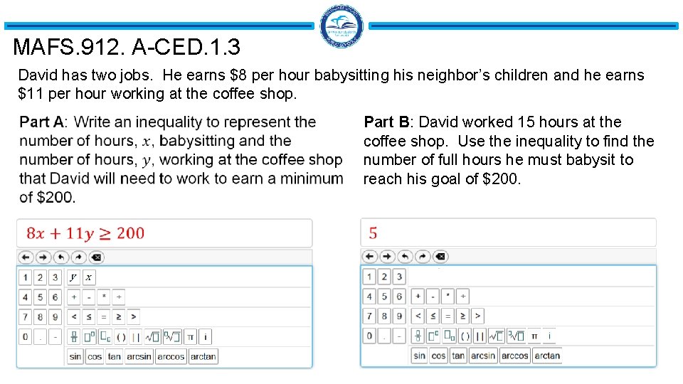 MAFS. 912. A-CED. 1. 3 David has two jobs. He earns $8 per hour
