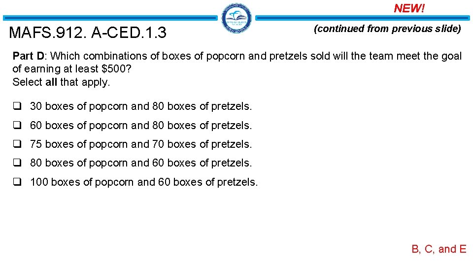 NEW! MAFS. 912. A-CED. 1. 3 (continued from previous slide) Part D: Which combinations