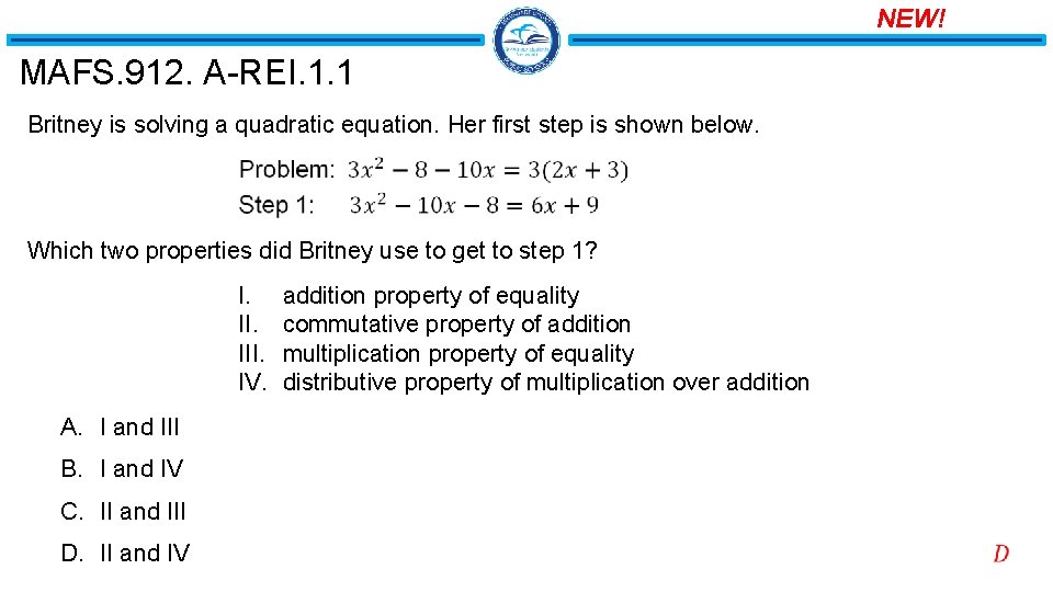 NEW! MAFS. 912. A-REI. 1. 1 Britney is solving a quadratic equation. Her first