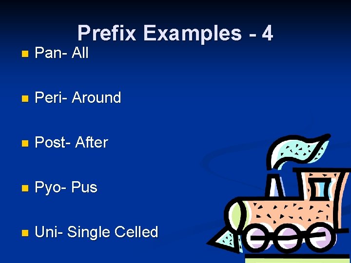 Prefix Examples - 4 n Pan- All n Peri- Around n Post- After n Prefix Examples - 4 n Pan- All n Peri- Around n Post- After n
