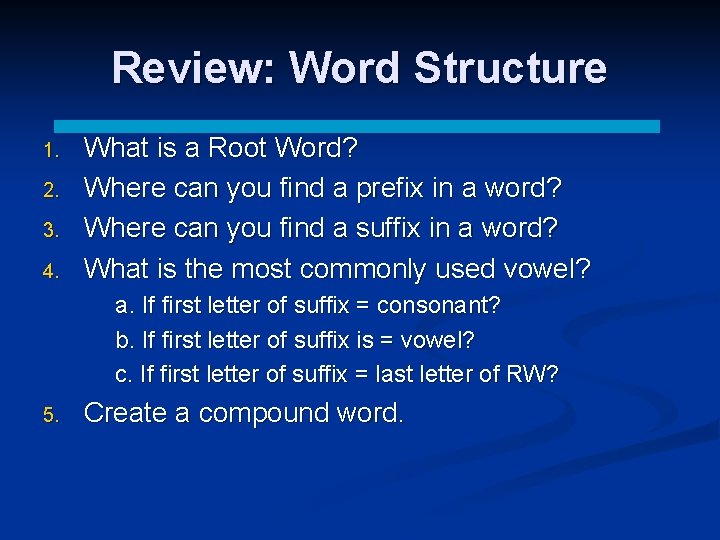 Review: Word Structure 1. 2. 3. 4. What is a Root Word? Where can Review: Word Structure 1. 2. 3. 4. What is a Root Word? Where can