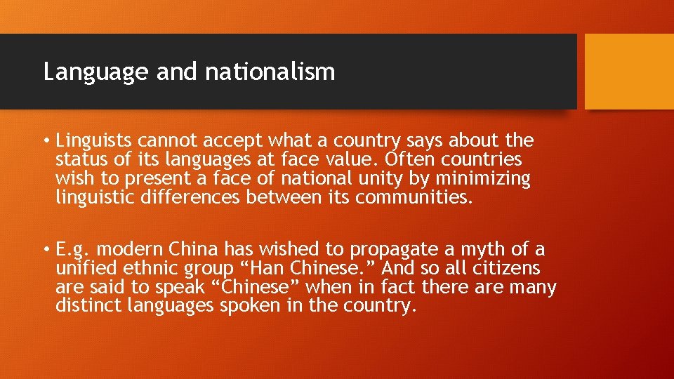 Language and nationalism • Linguists cannot accept what a country says about the status