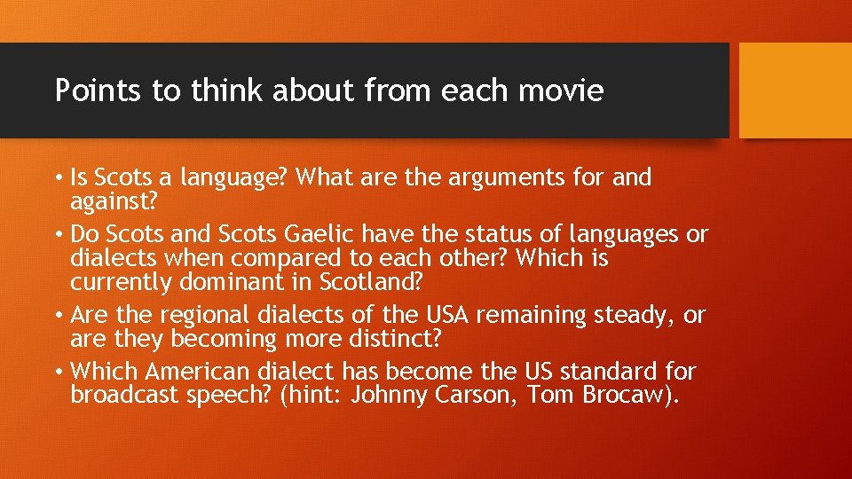 Points to think about from each movie • Is Scots a language? What are