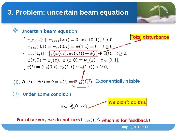3. Problem: uncertain beam equation v Uncertain beam equation (i). Total disturbance Exponentially stable