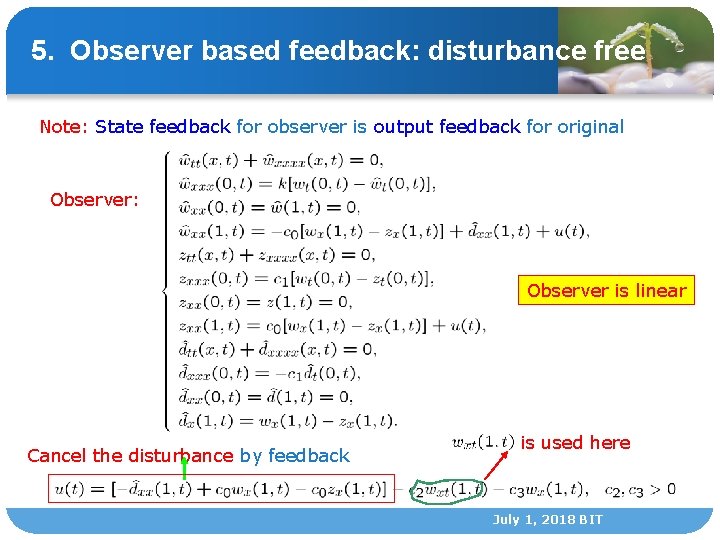 5. Observer based feedback: disturbance free Note: State feedback for observer is output feedback