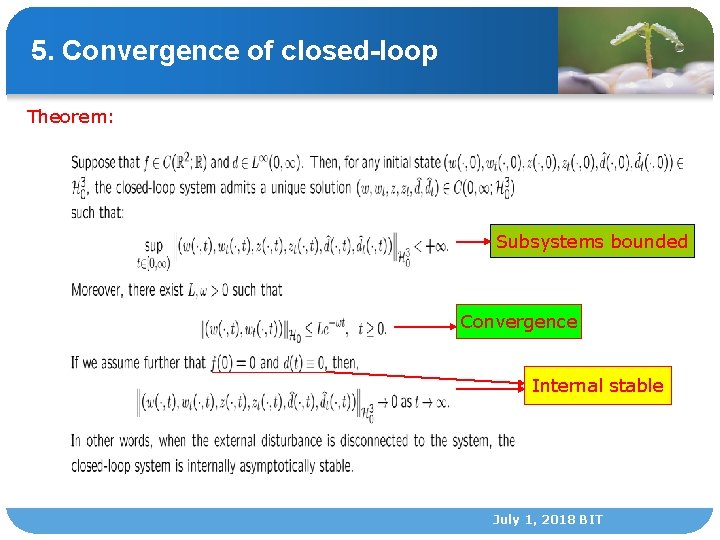 5. Convergence of closed-loop Theorem: Subsystems bounded Convergence Internal stable July 1, 2018 BIT