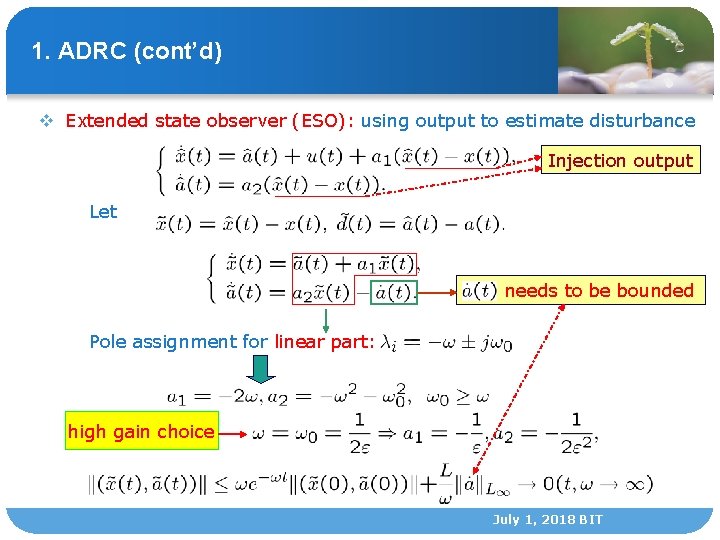 1. ADRC (cont’d) v Extended state observer (ESO): using output to estimate disturbance Injection