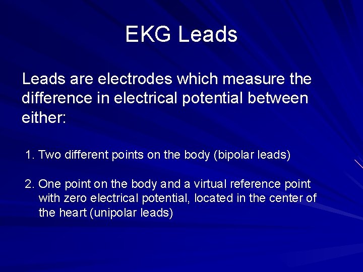 EKG Leads are electrodes which measure the difference in electrical potential between either: 1.
