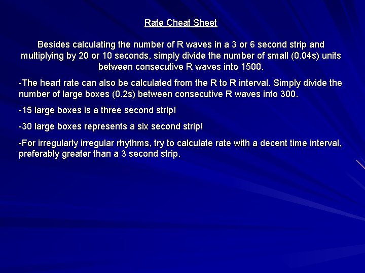 Rate Cheat Sheet Besides calculating the number of R waves in a 3 or