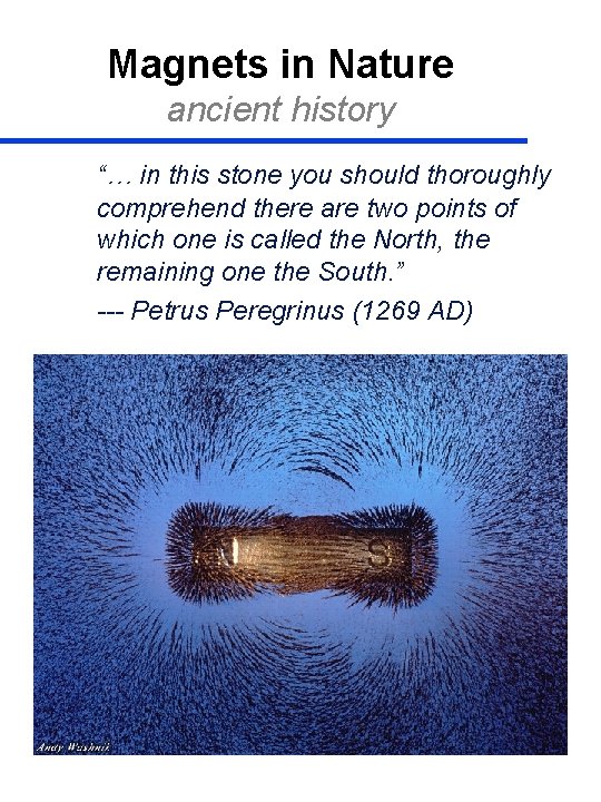 Magnets in Nature ancient history “… in this stone you should thoroughly comprehend there