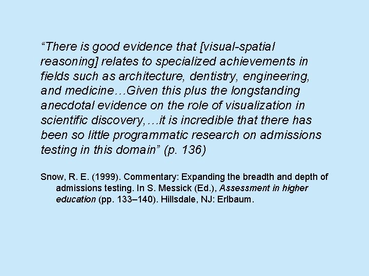 “There is good evidence that [visual-spatial reasoning] relates to specialized achievements in fields such