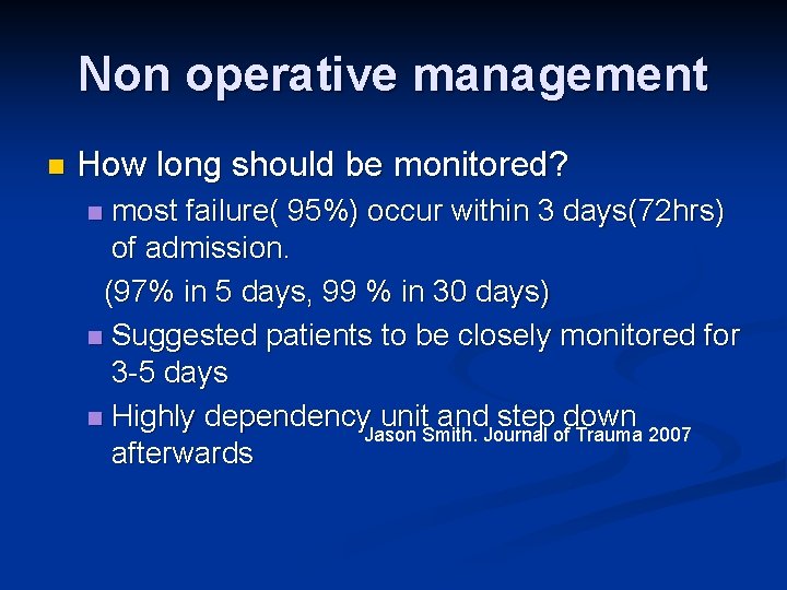 Non operative management n How long should be monitored? most failure( 95%) occur within